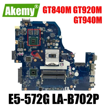 E5-572G LA-B702P дънна платка за ACER E5-572 E5-572G LA-B702P дънна Платка на лаптоп дънна платка PGA947 HM87 GT840M GT920M GT940M 2G