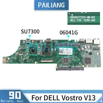 Дънна платка за лаптоп PAILIANG За DELL Vostro V13 SU7300 дънна Платка 6050A2372201-MB-А02 06041G DDR3 tesed