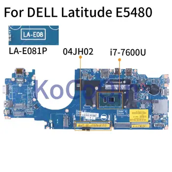 За DELL Latitude E5480 i7-7600U дънна Платка на лаптоп 04JH02 LA-E081P SR33Z DDR4 дънна Платка на лаптоп
