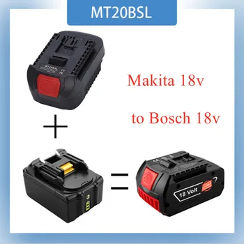 MT20BSL Литиево-Йонна Батерия Конвертор Адаптер за Makita 18 В BL1830 BL1860 BL1850 BL1840 BL1820 се Използва за инструмент на Bosch 18