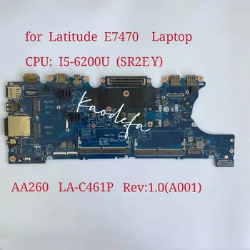 AAZ60 LA-C461P За Dell Latitude E7470 дънна Платка на лаптоп ПРОЦЕСОР: I5-6200U SR2EY DDR4 Тест Ок
