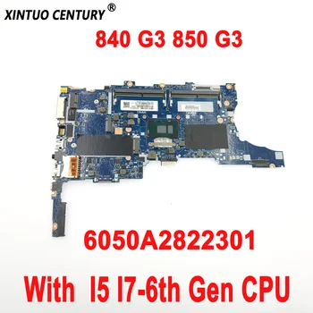 6050A2822301 Оригиналната дънна Платка за лаптоп HP Elitebook 840 G3 850 G3 дънна Платка с процесор I5 I7-6th поколение DDR4 100% Тестова Работа